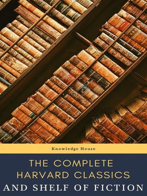 cover image of The Complete Harvard Classics and Shelf of Fiction